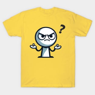 what's that about? T-Shirt